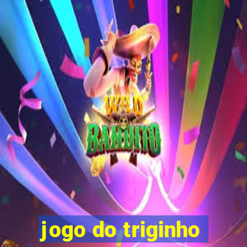 jogo do triginho